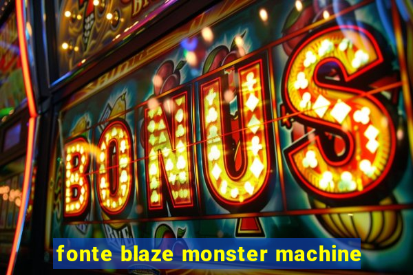 fonte blaze monster machine